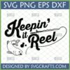 Keepin' it Reel SVG digital design featuring a fishing rod, line, hook, and a fish, perfect for Cricut and sublimation projects.