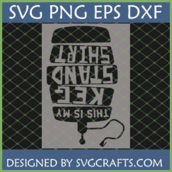 Funny Keg Stand SVG design with upside-down text 'This Is My Keg Stand Shirt' and a beer keg graphic, perfect for Cricut and Silhouette projects.