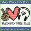 Peace Love Virtual Class SVG design with leopard print peace sign, striped heart, and Wi-Fi headphones for teachers and students