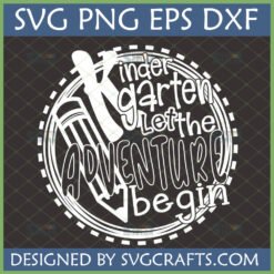Kindergarten Adventure SVG - First Day of School Cut File for Cricut