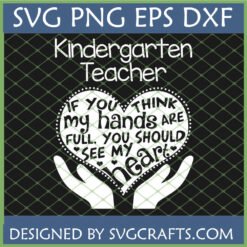 Kindergarten Teacher Heart Hands SVG design for teacher appreciation gifts