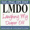 Laughing My Diaper Off LMDO SVG for funny baby onesie design