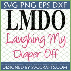 Laughing My Diaper Off LMDO SVG for funny baby onesie design