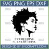Empowering Afro woman silhouette SVG with 'Everything Is Everything' quote for Cricut and sublimation.