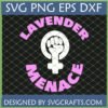 Lavender Menace SVG design with a white feminist fist and female symbol, pink text, and file types SVG PNG EPS DXF on a dark background.