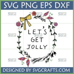 Let's Get Jolly Christmas SVG Wreath with colorful ornaments and yellow bow