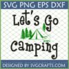 Let's Go Camping SVG design with tent, pine trees, and campfire for outdoor crafts