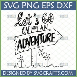 Hand-drawn 'Let's GO ON AN ADVENTURE' SVG file with a rustic signpost and flowers, perfect for Cricut and travel-themed crafts.