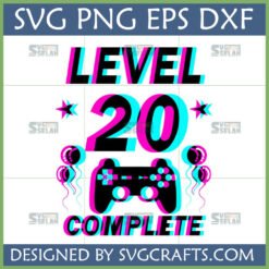 Level 20 Complete SVG PNG DXF EPS design with gaming controller and glitch effect for 20th birthday celebration.