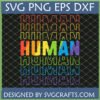Vibrant Rainbow Human SVG, PNG, DXF, EPS digital cut file with wavy retro typography for Cricut and Silhouette projects, emphasizing equality and pride.