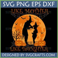 Like Mother Like Daughter Halloween SVG with witch silhouettes