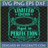 Aged to Perfection SVG design with Limited Edition, Original Parts, and Premium Quality text in a vintage frame, ideal for Cricut and sublimation crafts.