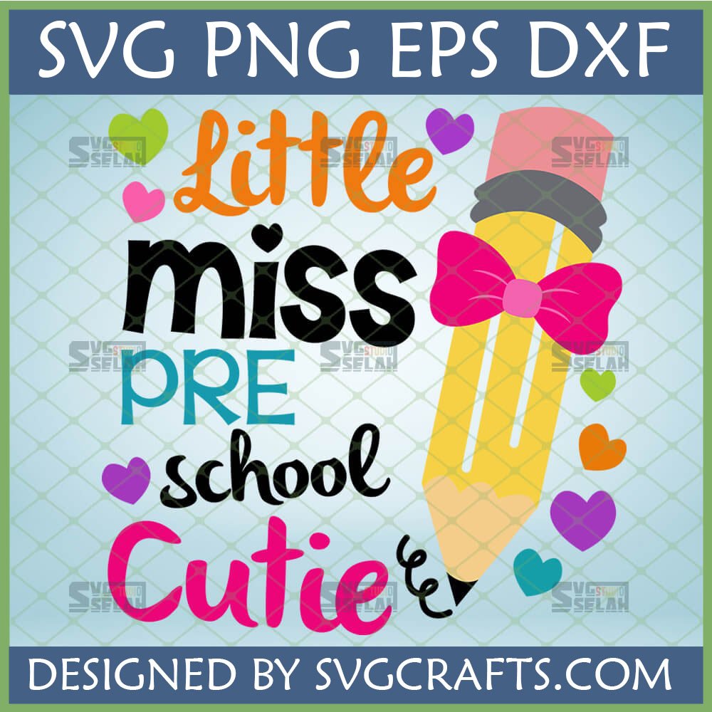 Little Miss Preschool Cutie SVG design with a yellow pencil and pink bow, colorful hearts, perfect for first day of school crafts.