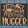 Little Mother Hugger SVG design for Cricut and Silhouette, featuring cute hand-drawn text on a dark background.