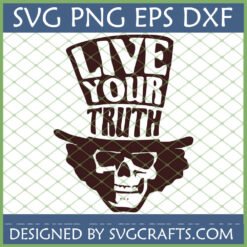 Live Your Truth Skull SVG Digital Download for Cricut and Sublimation