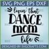 Livin' That Dance Mom Life SVG PNG DXF EPS digital design for Cricut and sublimation on a light blue background