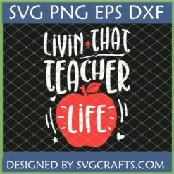 Livin That Teacher Life SVG PNG DXF EPS digital design by SVGCrafts with a red apple and stars