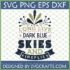 Long Live Dark Blue Skies and Fireflies SVG PNG DXF EPS digital design for Cricut and sublimation, featuring rustic text and whimsical firefly elements.