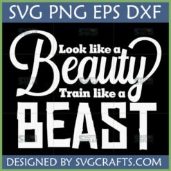 Beauty Beast SVG design for workout motivation, featuring 'Look like a Beauty Train like a Beast' text in contrasting fonts for Cricut and Silhouette.
