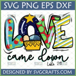 Colorful Christmas Love Came Down SVG with Nativity scene and Luke 2:11 for DIY crafts