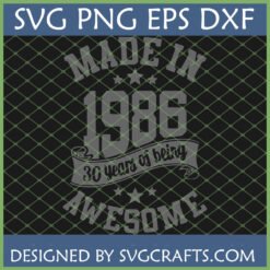 Made in 1986 Awesome 30th Birthday SVG PNG DXF EPS file for Cricut