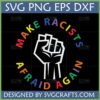 Make Racists Afraid Again SVG with rainbow text and white raised fist symbol for anti-racism projects and Cricut.