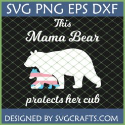 Transgender Mama Bear SVG design protecting her cub in transgender pride flag colors with text 'This Mama Bear protects her cub' by SVGCrafts.