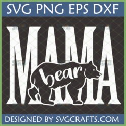Mama Bear SVG for Cricut design featuring bold 'MAMA' text and a bear silhouette with 'bear' in script font, ideal for Mother's Day crafts.