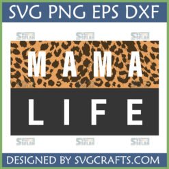 Leopard print Mama Life SVG design for Cricut and sublimation, featuring bold text and a split design for trendy mom apparel.