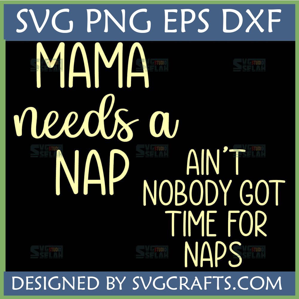 Mama Needs A Nap SVG Funny Mom Life Design - SVGCrafts