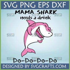 Pink cartoon Mama Shark smiling with text "MAMA SHARK needs a drink Do-Do-Do-Do"