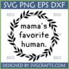 Mama's Favorite Human SVG design with a elegant leaf wreath, ideal for Cricut and sublimation projects for moms.