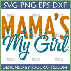 Mama's My Girl SVG PNG EPS DXF digital design file for Cricut and sublimation