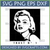 Marilyn Monroe SVG digital design, black and white silhouette with 'TRUST N° 1' text, perfect for Cricut crafting
