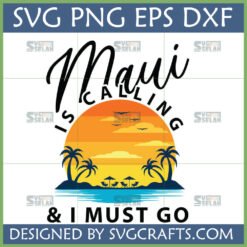 Maui Is Calling And I Must Go SVG design with tropical sunset, palm trees, and beach chairs for Cricut and sublimation
