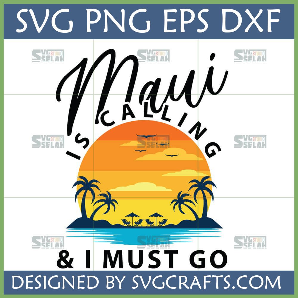 Maui Is Calling And I Must Go SVG design with tropical sunset, palm trees, and beach chairs for Cricut and sublimation