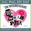 On Wednesdays We Wear Pink SVG design with pink heart and kiss mark for Cricut projects