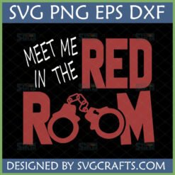 Meet Me In The Red Room SVG with handcuffs for Cricut and Silhouette