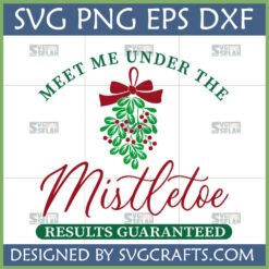 Meet Me Under The Mistletoe SVG - Romantic Christmas Mistletoe Design with Red Bow and Berries