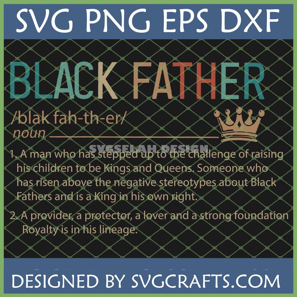 Empowering Black Father Definition SVG design with crown, ideal for Cricut and Father's Day gifts.