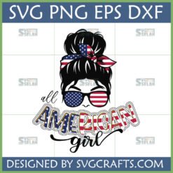 All American Girl Messy Bun SVG PNG DXF EPS design with flag sunglasses and bandana for 4th of July crafts