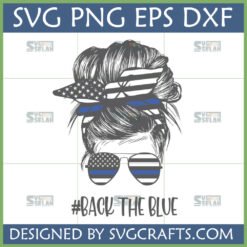 Thin Blue Line Messy Bun SVG design with American flag bandana and sunglasses, #BACKTHEBLUE text.