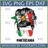 Mexican Messy Bun SVG design featuring a woman's messy bun with a Mexican flag bandana and green and red sunglasses, with '#MEXICANA' text below.