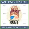 Messy Buns and Guns SVG design with leopard print, American flag sunglasses, for patriotic women's crafting