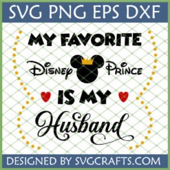 My Favorite Disney Prince Is My Husband SVG with Mickey Mouse crown