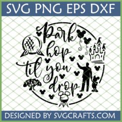 Park Hop Til You Drop SVG design with Disney World park icons, Partners Statue, and Mickey balloons for Cricut and Silhouette crafts