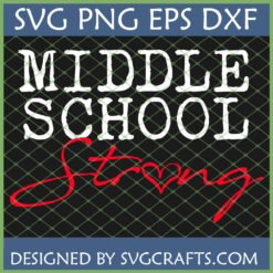 Middle School Strong SVG digital design for Cricut and Silhouette, featuring bold and script fonts with a heart in 'Strong'
