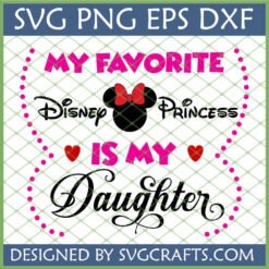 My Favorite Disney Princess Is My Daughter SVG digital design with Minnie Mouse head and red bow
