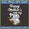 Happy Mother's Day Koala SVG PNG DXF EPS digital design with mother and baby koala on a branch