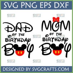 Mickey Birthday Family SVG bundle featuring 'Dad of the Birthday Boy' and 'Mom of the Birthday Boy' designs with Disney-inspired font and Mickey Mouse head for Cricut and Silhouette projects.